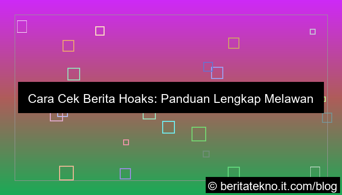 cara cek berita hoaks