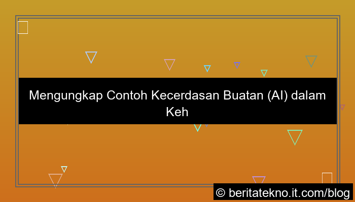 desain contoh kecerdasan buatan dalam kehidupan