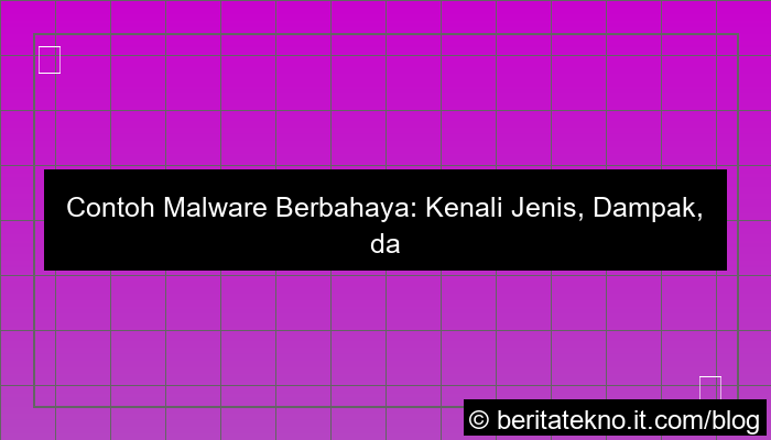 contoh malware berbahaya