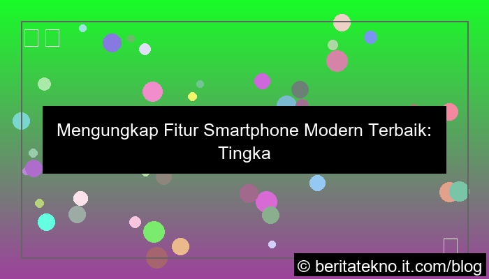 fitur smartphone modern