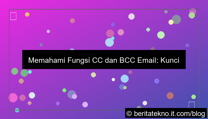 fungsi cc dan bcc pada email