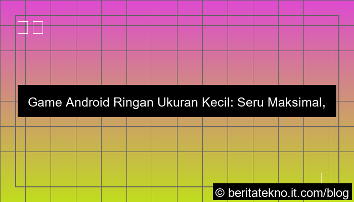 game android ringan ukuran kecil