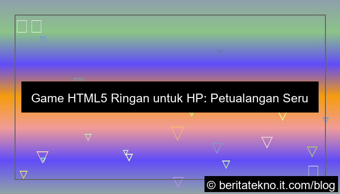desain game html5 ringan untuk hp
