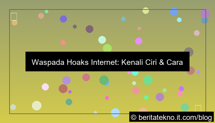 hoaks di internet dan cara mengenalinya