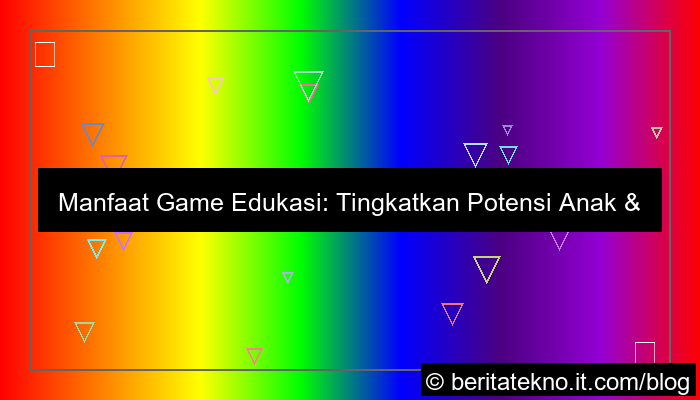 ilustrasi manfaat game edukasi untuk anak