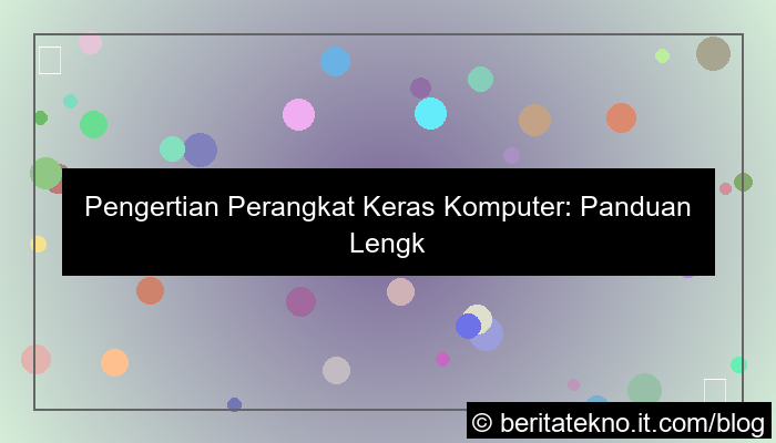 ilustrasi pengertian perangkat keras komputer