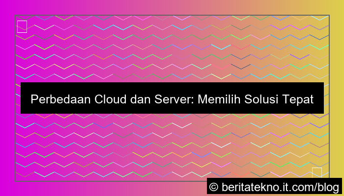 visual perbedaan cloud dan server