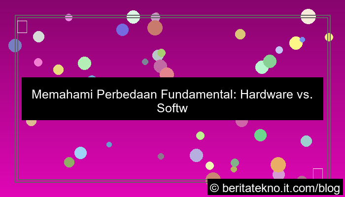 ilustrasi perbedaan hardware dan software