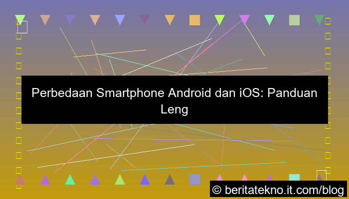 perbedaan smartphone android dan ios