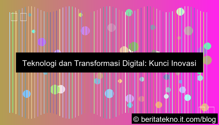 teknologi dan transformasi digital