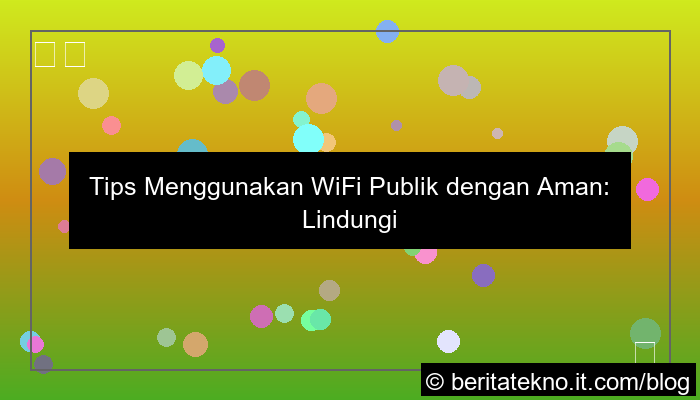 tips menggunakan wifi publik dengan aman