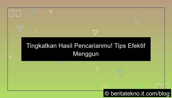tips pencarian google yang efektif